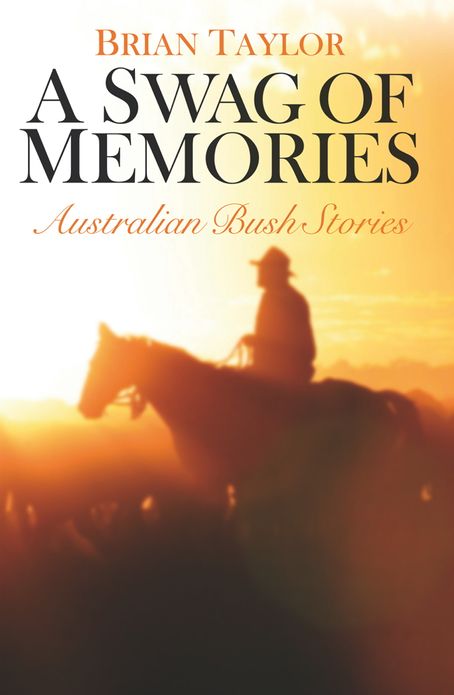 A Swag of Memories: Australian Bush Stories