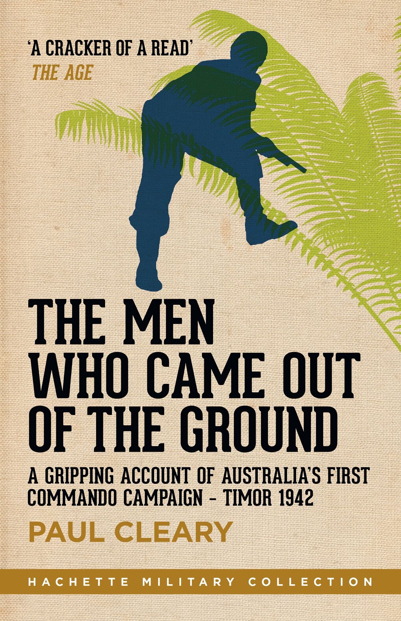 The Men Who Came Out of the Ground: A Gripping Account of Australia's First Commando Campaign