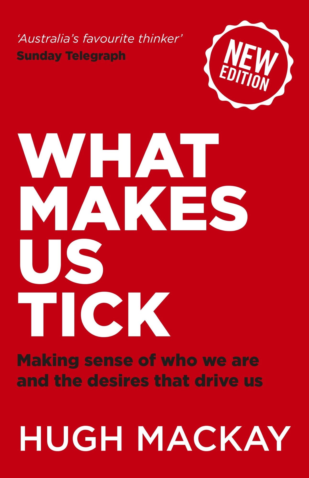 What Makes Us Tick?: The Ten Desires That Drive Us