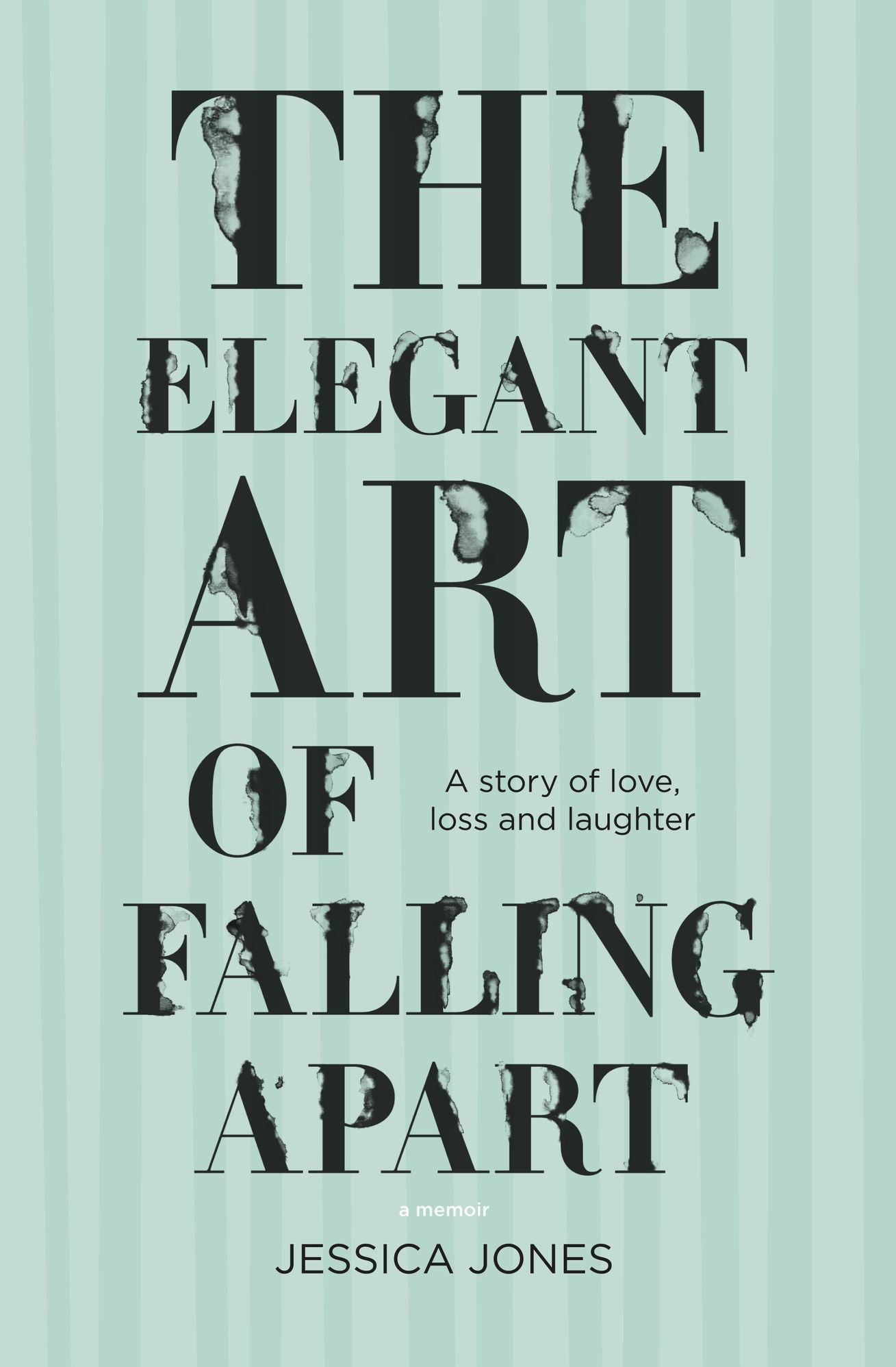 The Elegant Art of Falling Apart: A Memoir