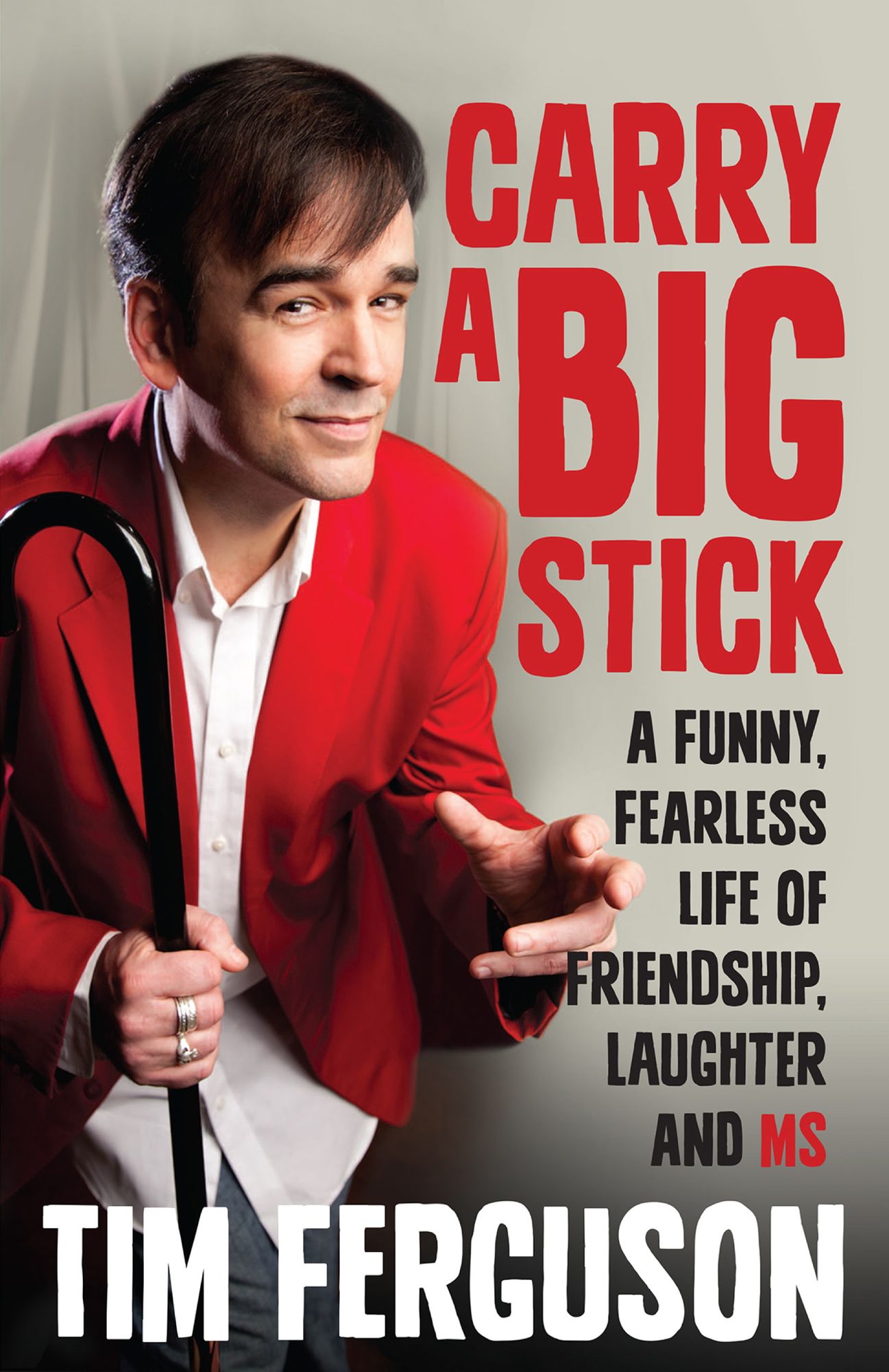 Carry a Big Stick: A Funny, Fearless Life of Friendship, Laughter and MS
