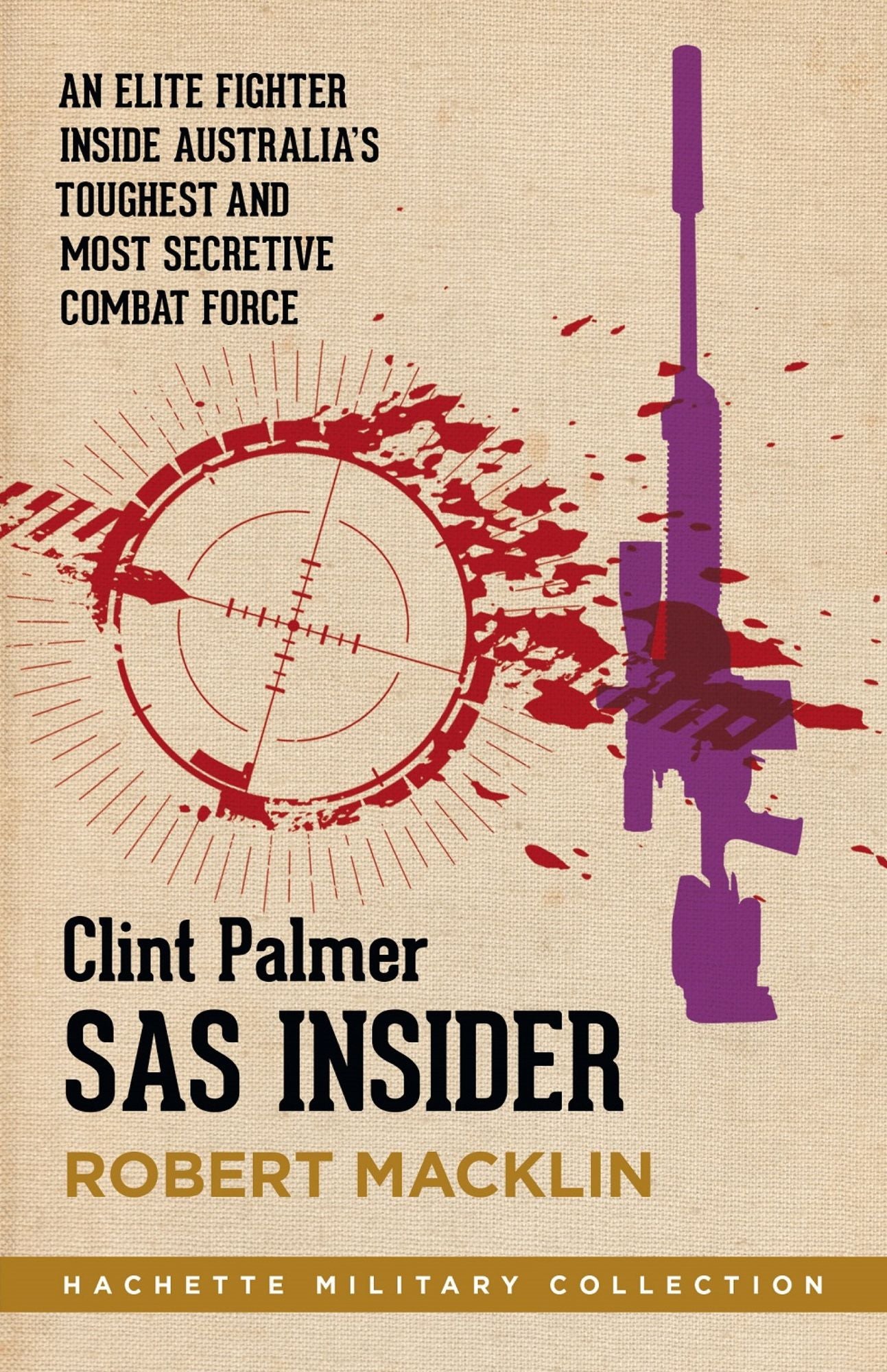 SAS Insider: An Elite SAS Fighter on Life in Australia's Toughest and Most Secretive Combat Unit
