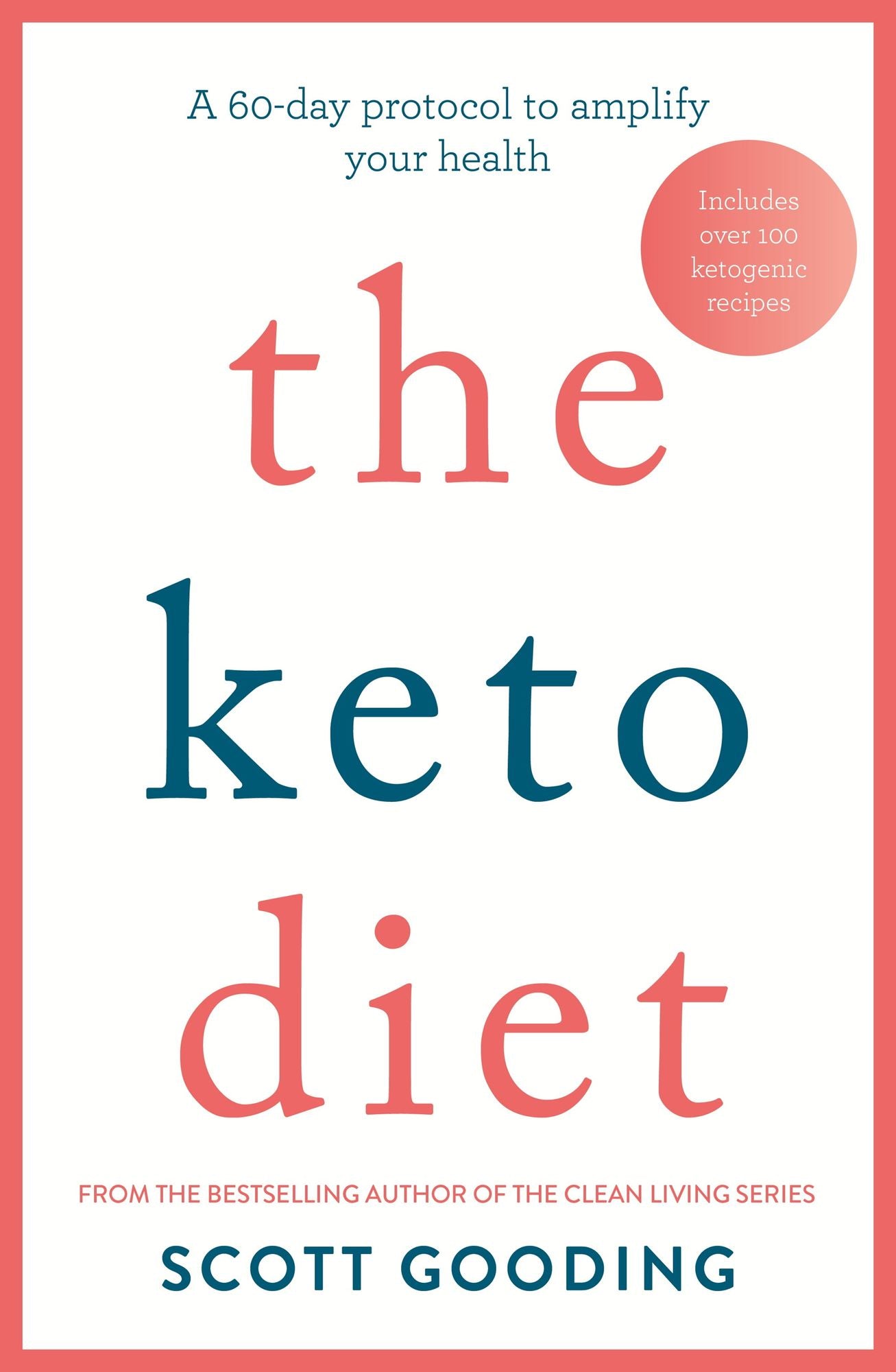 The Keto Diet: A 60-day protocol to boost your health