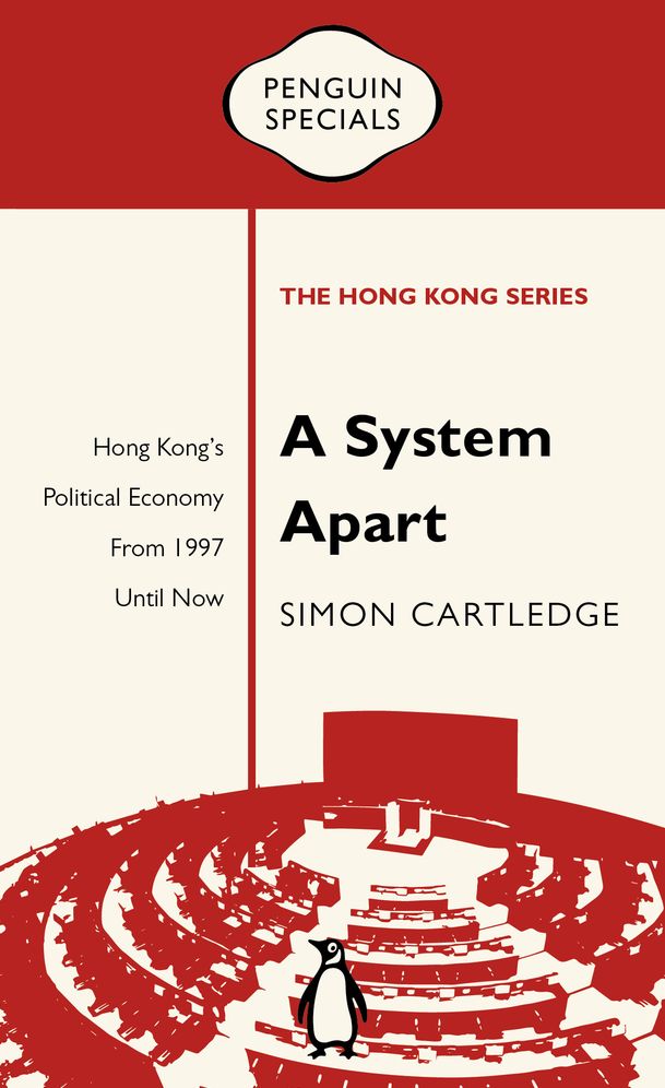 A System Apart: Hong Kong's Political Economy from 1997 until Now