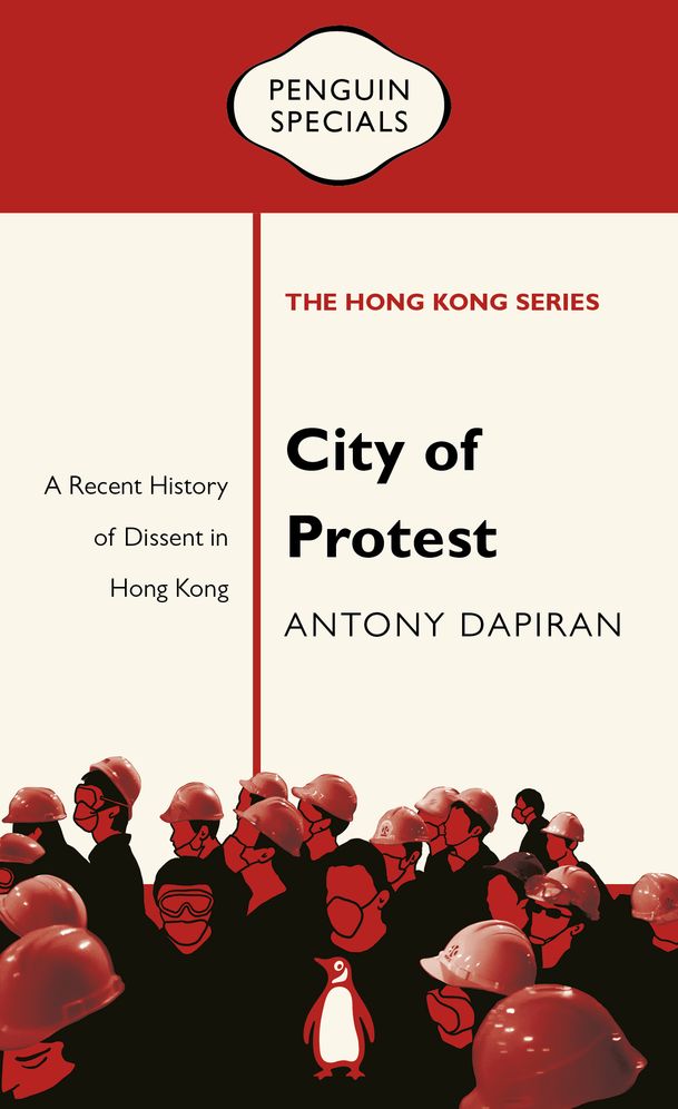 City of Protest: A Recent History of Dissent in Hong Kong