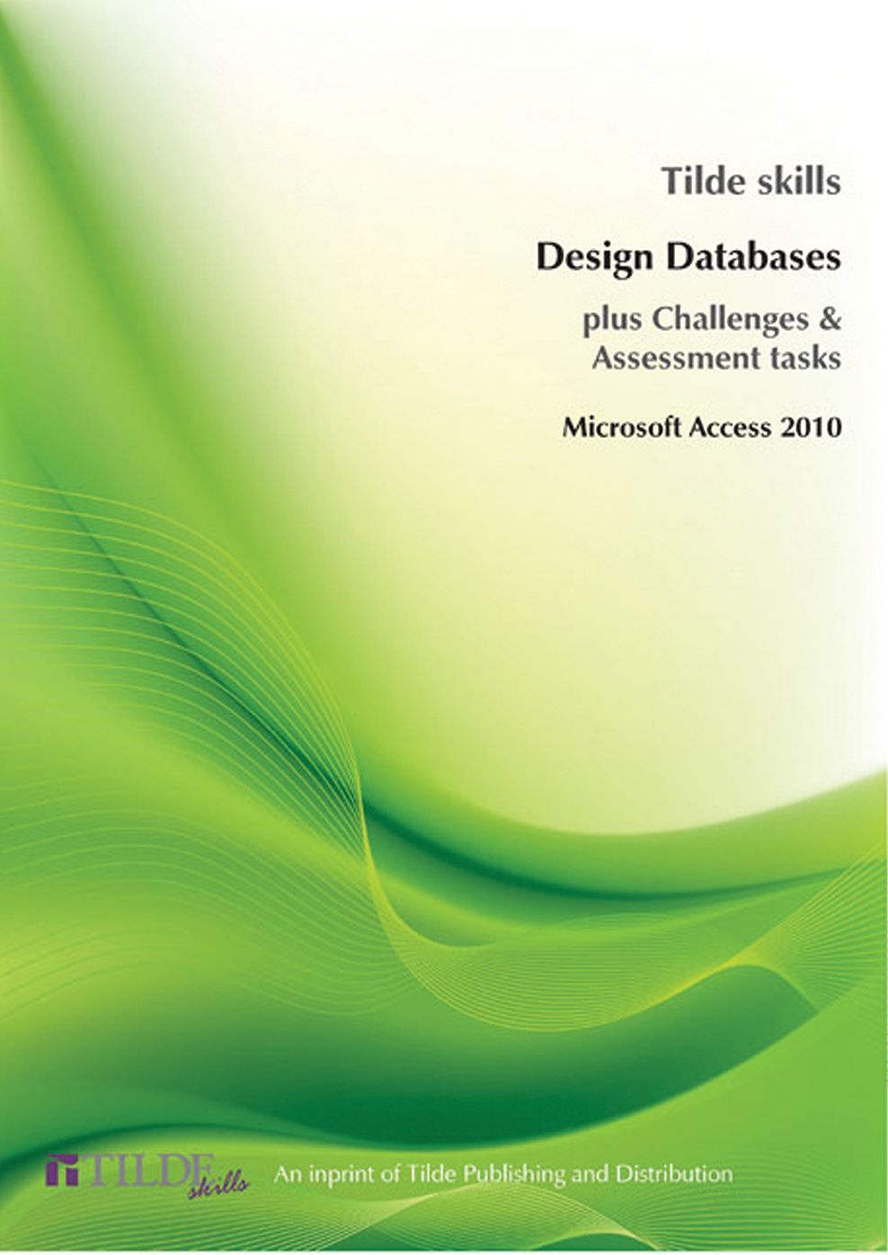 Microsoft Access 2010: Design Databases