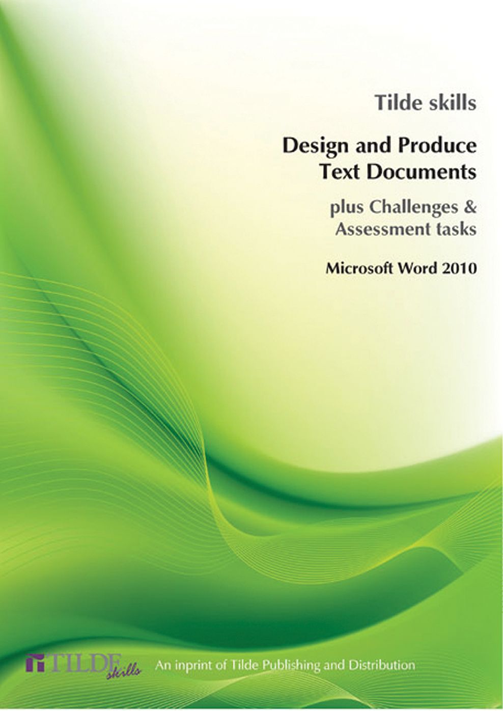 Microsoft Word 2010: Design and Produce Text Documents