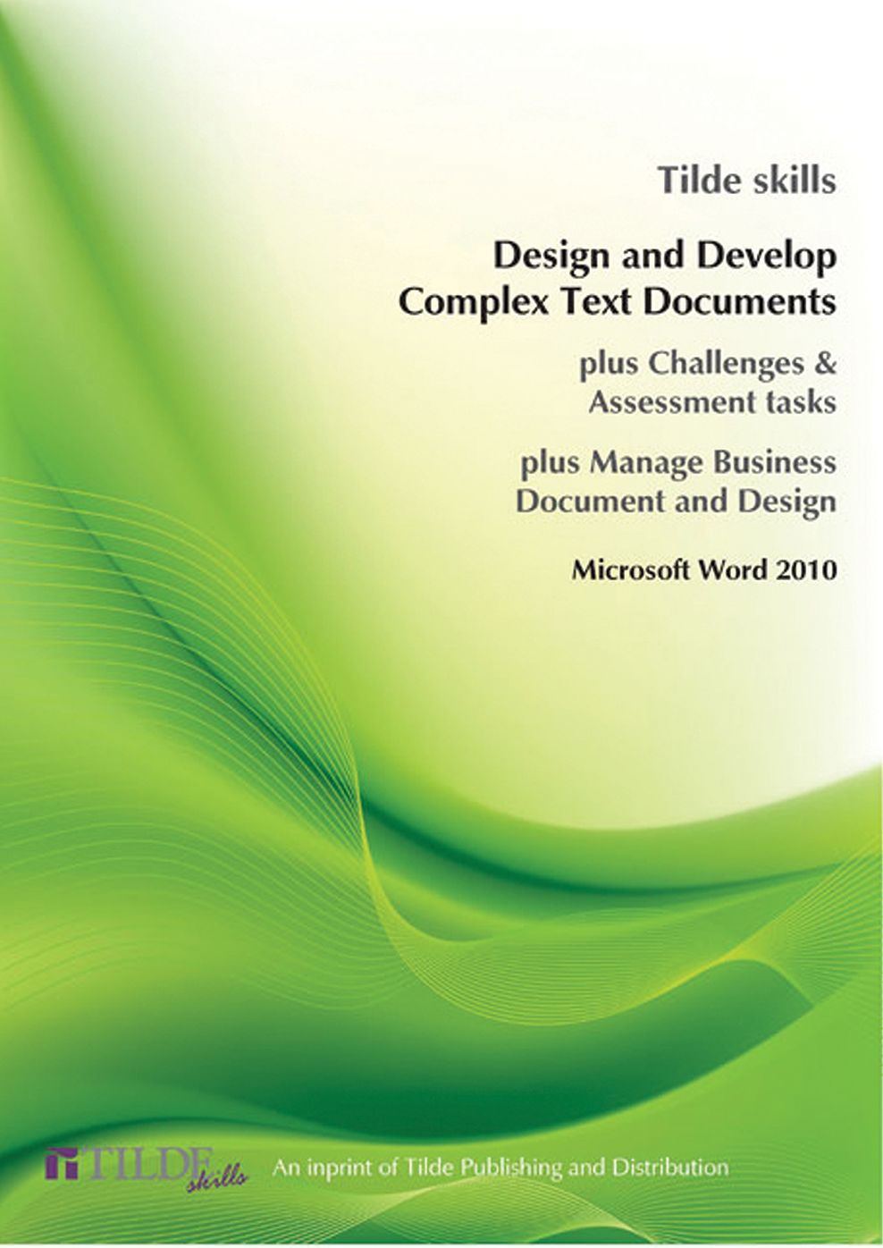 Microsoft Word 2010: Design and Produce Complex Text Documents