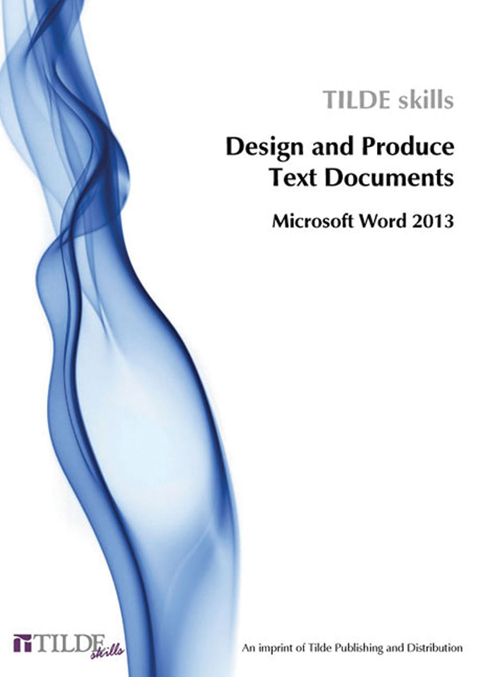 Microsoft Word 2013: Design and Produce Text Documents