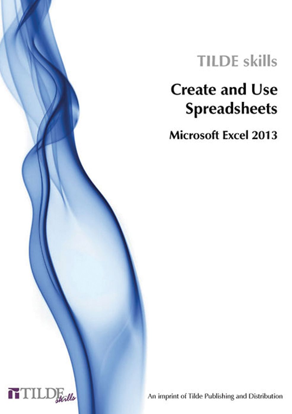 Microsoft Excel 2013: Create and Use Spreadsheets