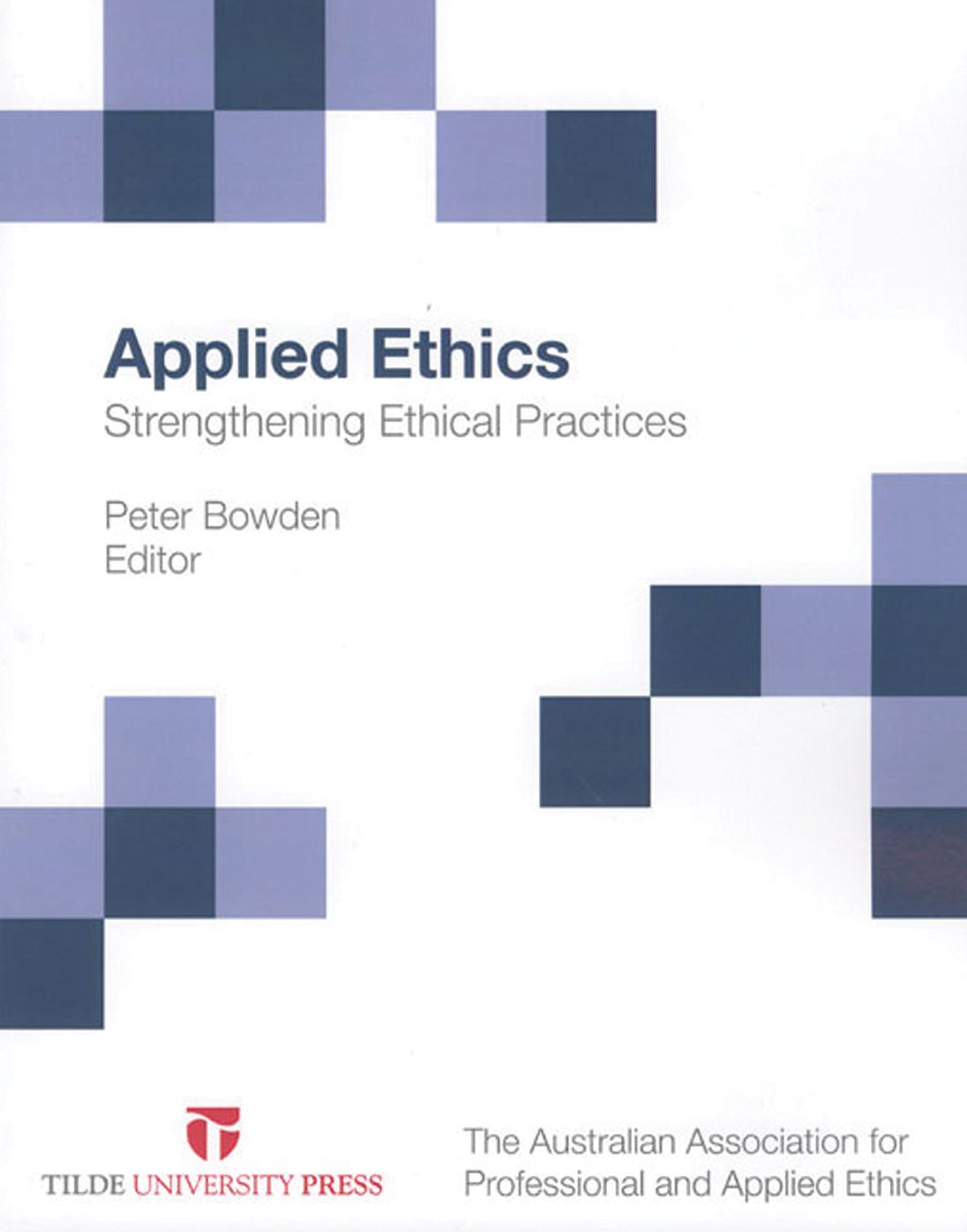 Applied Ethics: Strengthening Ethical Practices
