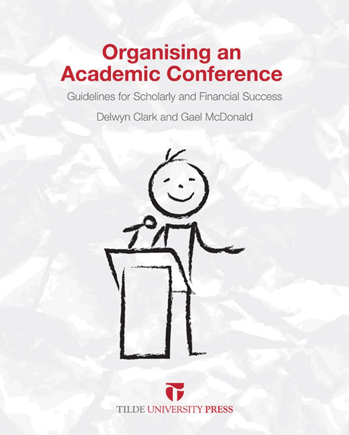 Organising an Academic Conference: Guidelines for Scholarly and Financial Success