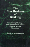 New Business of Banking: Transforming Challenges into Opportunities in Today's Financial Services Marketplace