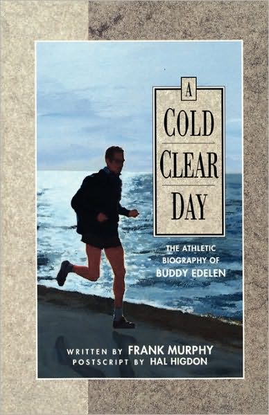 Cold Clear Day: The Athletic Biography of Buddy Edelen