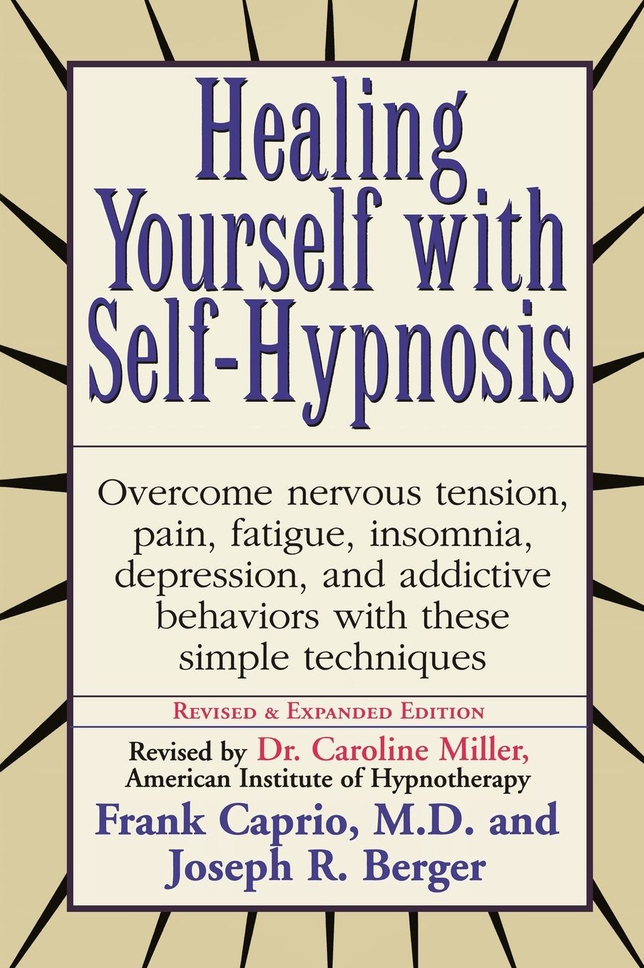 Healing Yourself with Self-Hypnosis: Overcome Nervous Tension Pain Fatigue Insomnia Depression Addictive Behaviors