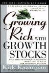 Growing Rich with Growth Stocks: Wall Street's Top Money Managers Reveal the 12 Rules for Investment Success