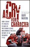 A Cry for Character: How a Group of Students Cleaned up Their Rowdy School and Spawned a Wildfire Antidote to Renegade Columbine