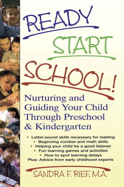 Ready... Start... School!: Nurturing and Guiding Your Child Through Preschool and Kindergarten