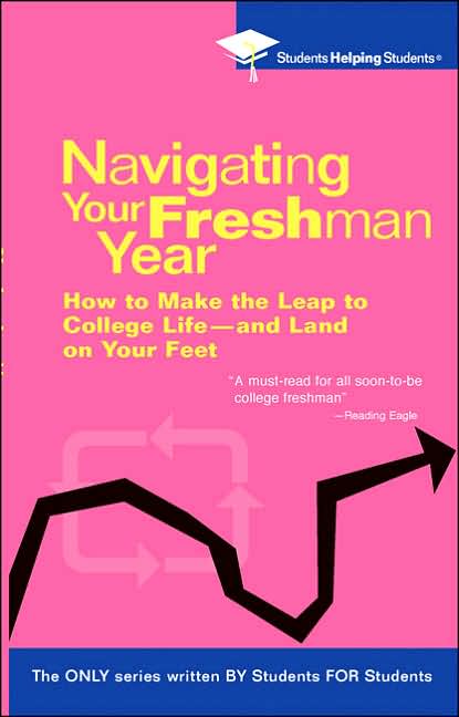 Navigating Your Freshman Year (Students Helping Students Series)