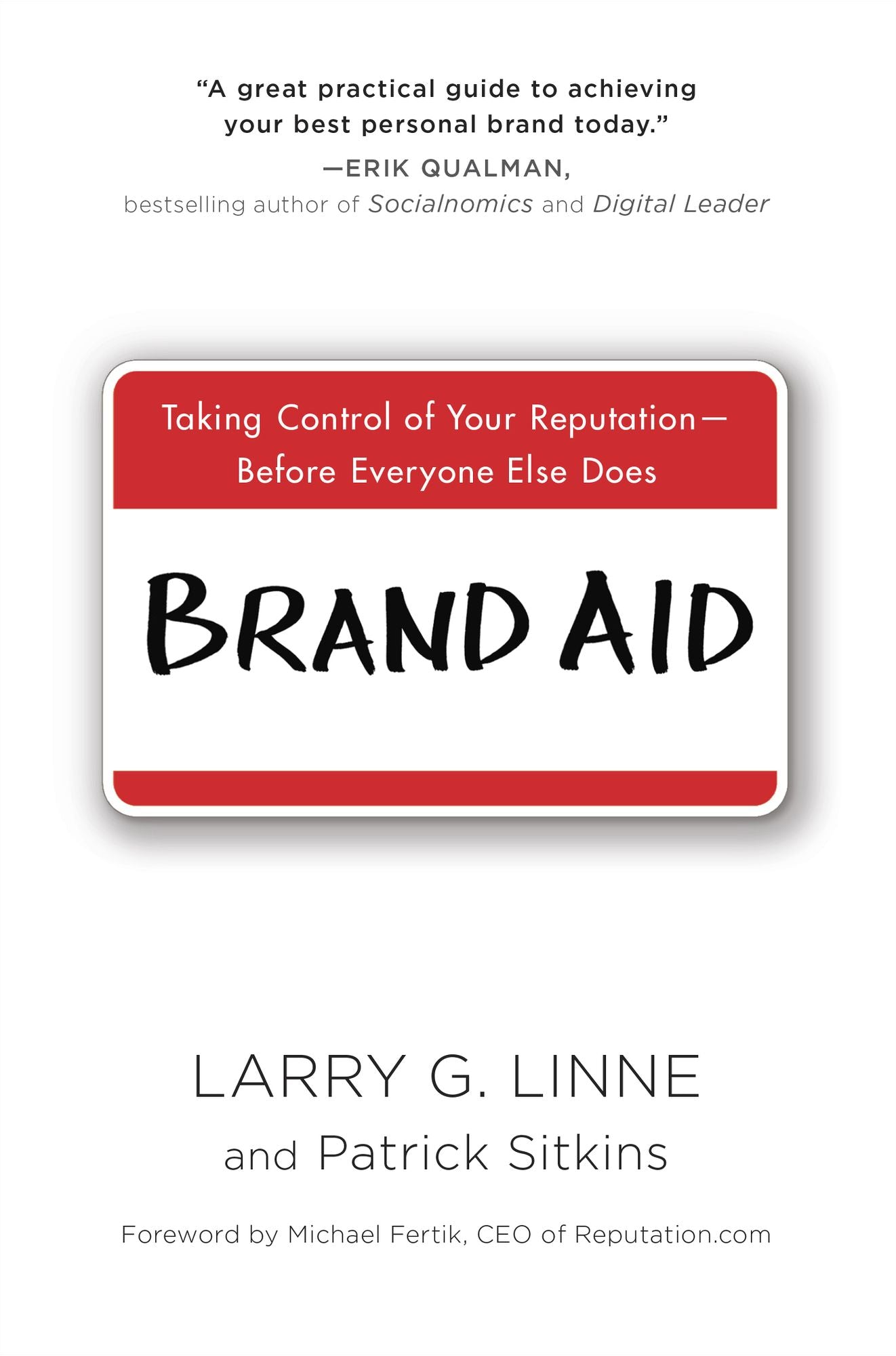 Brand Aid: Taking Control of Your Reputation--Before Everyone Else Does