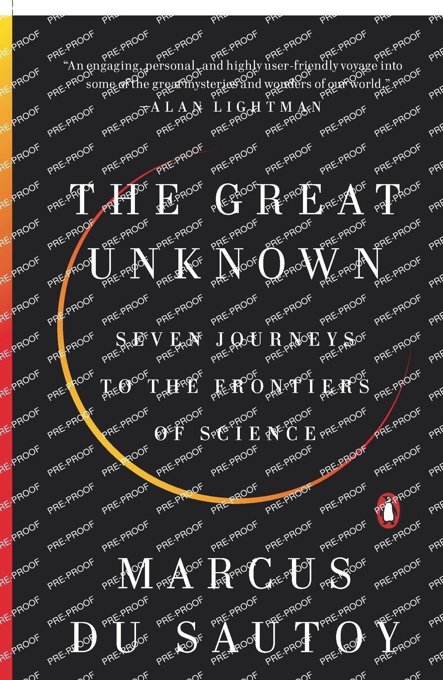 The Great Unknown: Seven Journeys to the Frontiers of Science