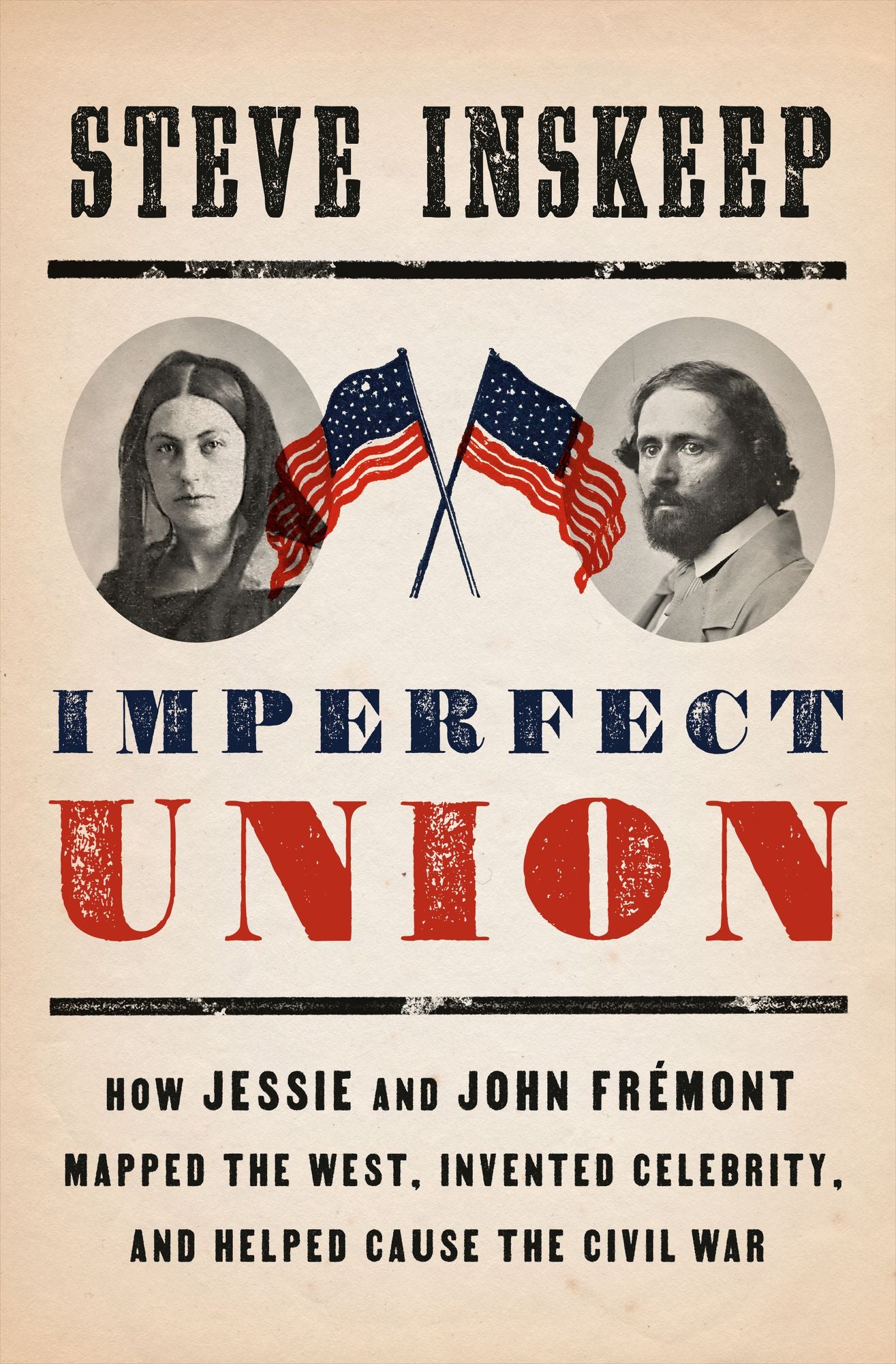 Imperfect Union : How Jessie and John Fr?mont Mapped the West, Invented Celebrity, and Helped Cause the Civil War