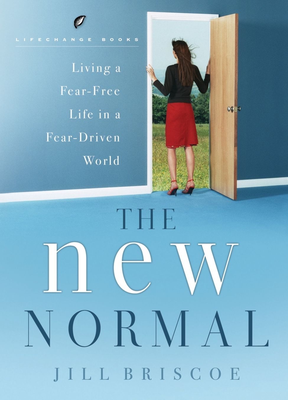 The New Normal: Living a Fear-Free Life in a Fear-Driven World