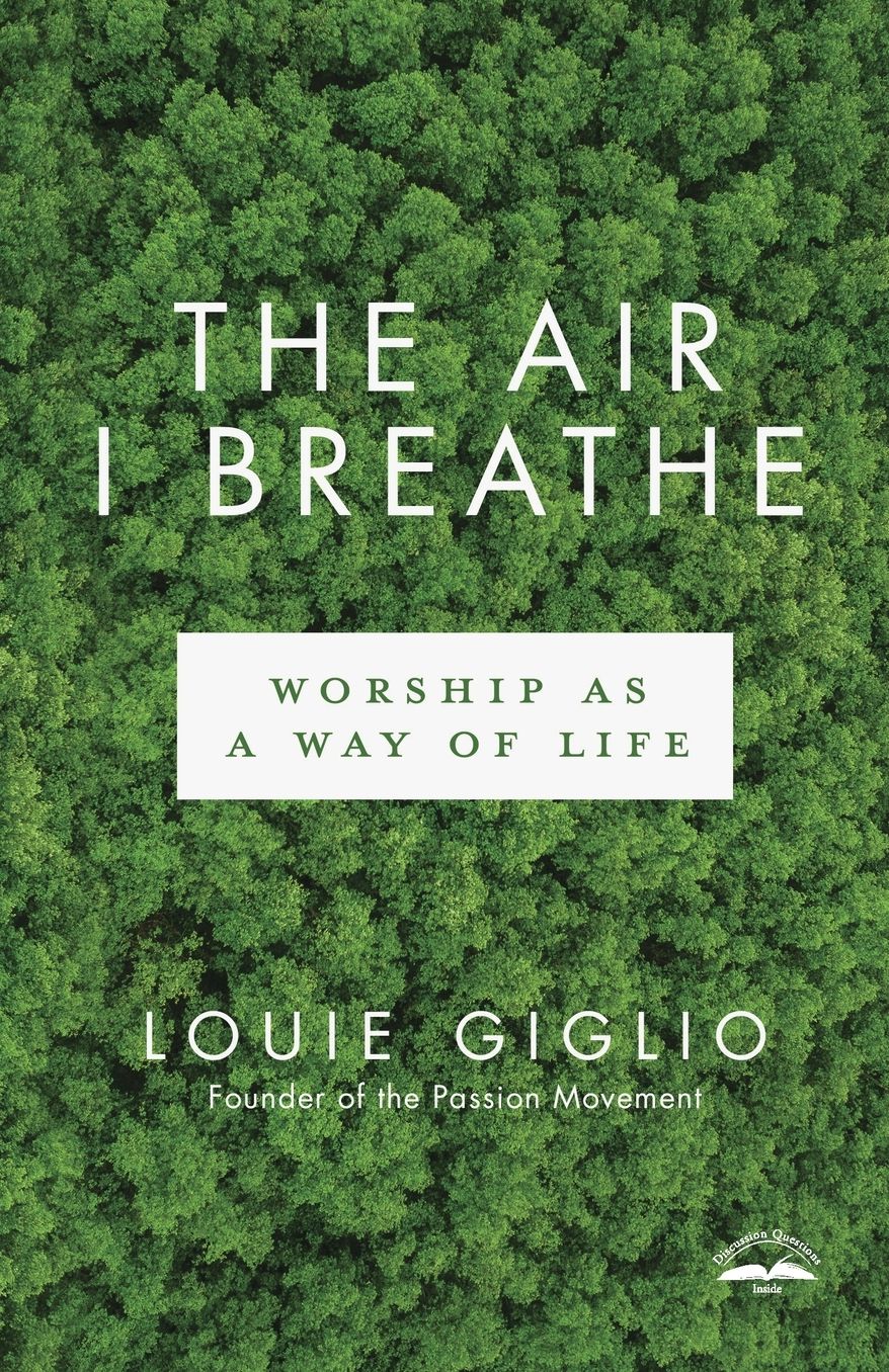 The Air I Breathe: Worship as a Way of Life