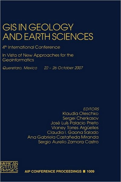 GIS in Geology and Earth Sciences: 4th International Conference In Vista of New Approaches for the Geoinformatics