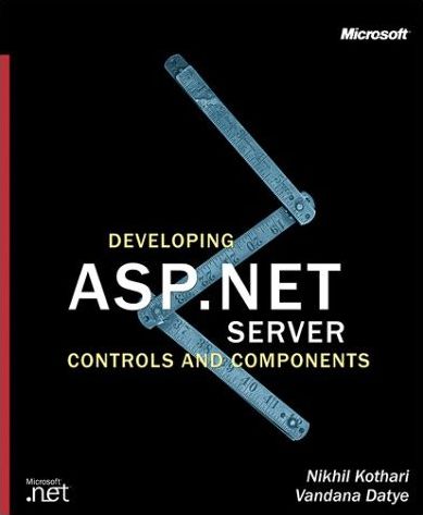 Developing Microsoft ASP.NET Server Controls and Components