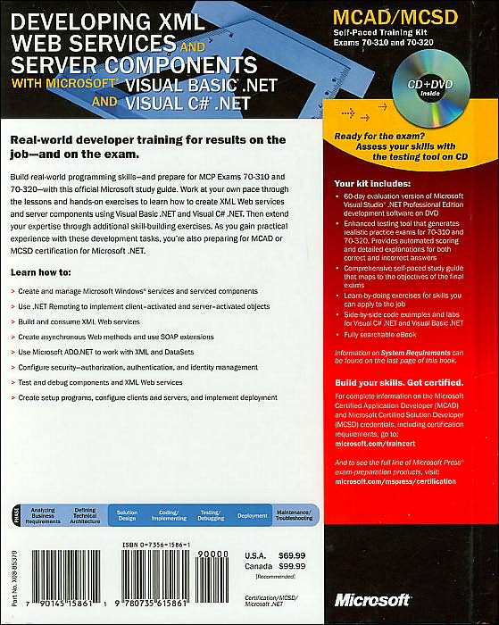 MCAD/MCSD Self-Paced Training Kit: Developing XML Web Services and Server Components with Microsoft Visual Basic .NET and Microsoft Visual C# .NET