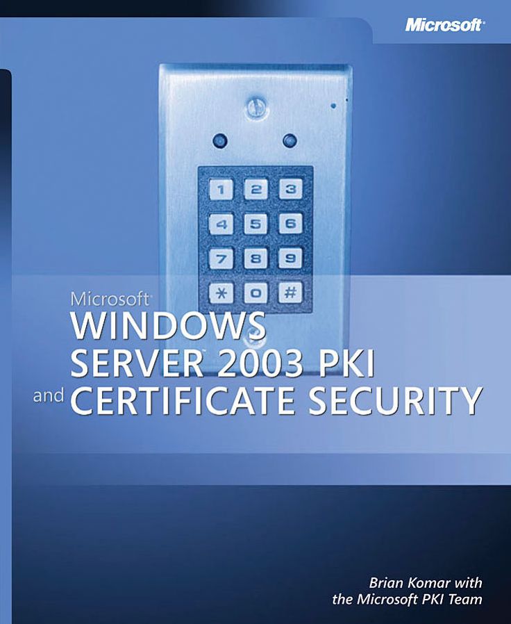 Microsoft Windows Server 2003 PKI and Certificate Security