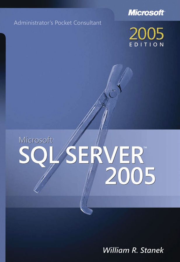 Microsoft SQL Server 2005 Administrator's Pocket Consultant
