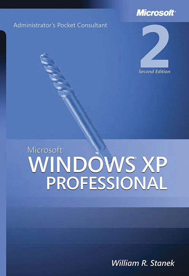 Microsoft Windows Xp Professional Administrator's Pocket Consultant, Second Edition