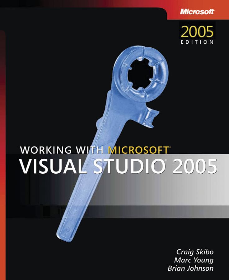 Working With Microsoft Visual Studio 2005