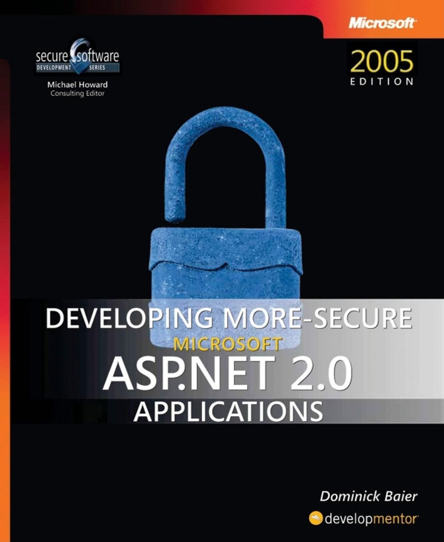Developing More-Secure Microsoft ASP.Net 2.0 Applications