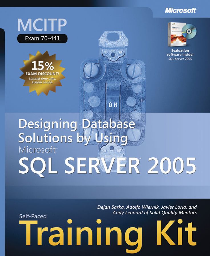 MCITP Self-Paced Training Kit (Exam 70-441): Designing Database Solutions by Using Microsoft SQL Server 2005