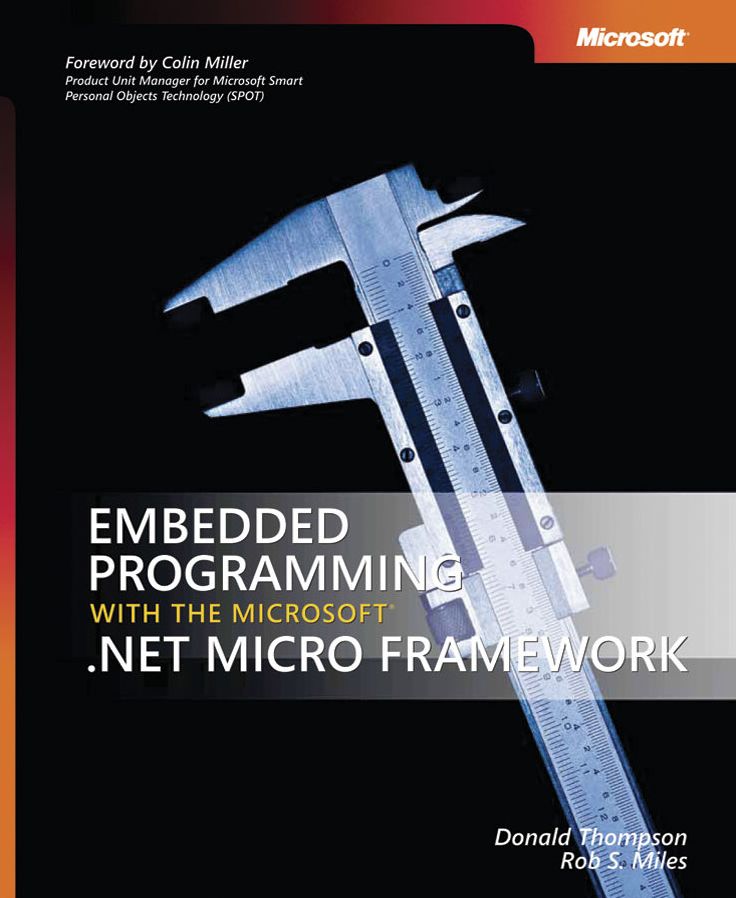 Embedded Programming with the Microsoft . NET Micro Framework