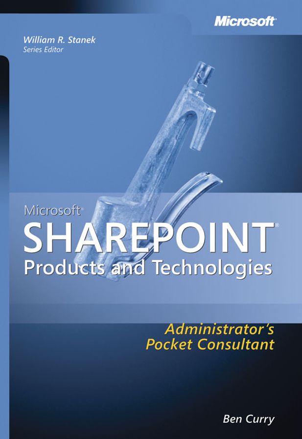 Microsoft SharePoint Products and Technologies Administrator's Pocket Consultant