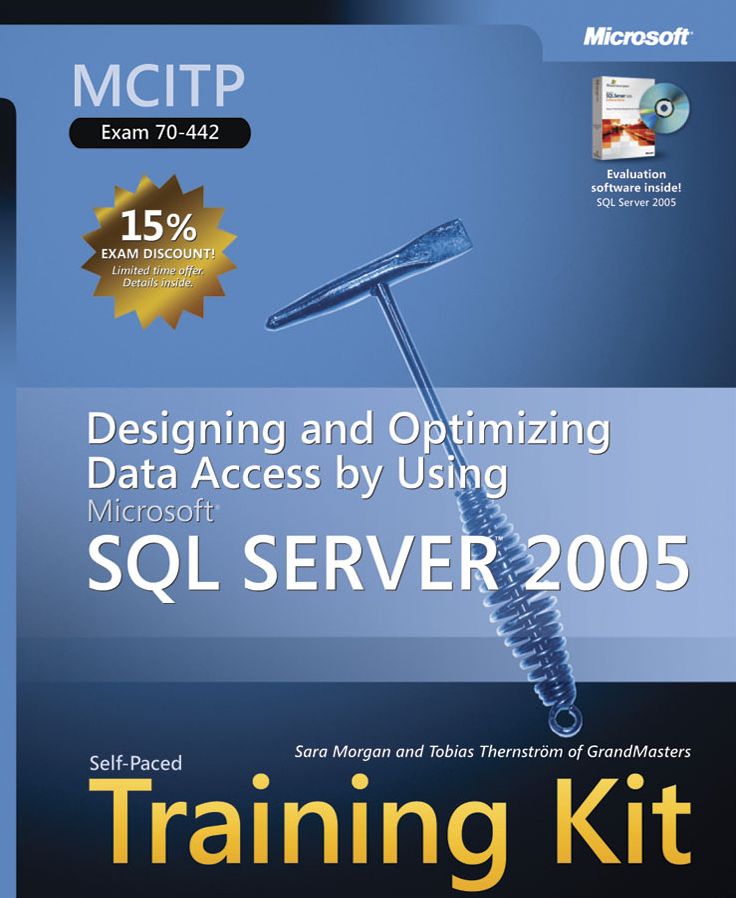 MCITP Self-Paced Training Kit (Exam 70-442): Designing and Optimizing Data Access by Using Microsoft SQL Server 2005