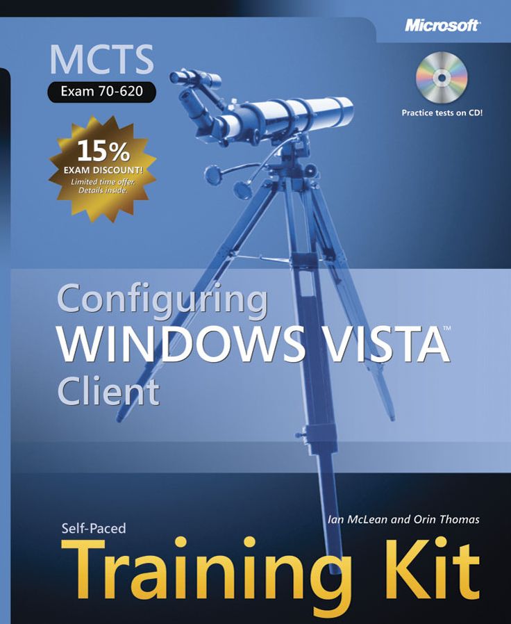 MCTS Self-Paced Training Kit (Exam 70-620): Configuring Windows Vista Client