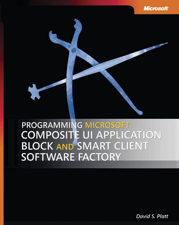 Programming Microsoft Composite UI Application Block and Smart Client Software Factory