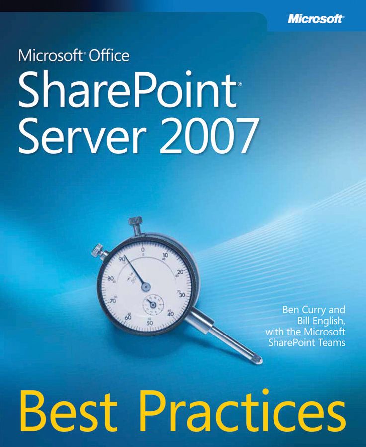 Microsoft Office SharePoint Server 2007 Best Practices