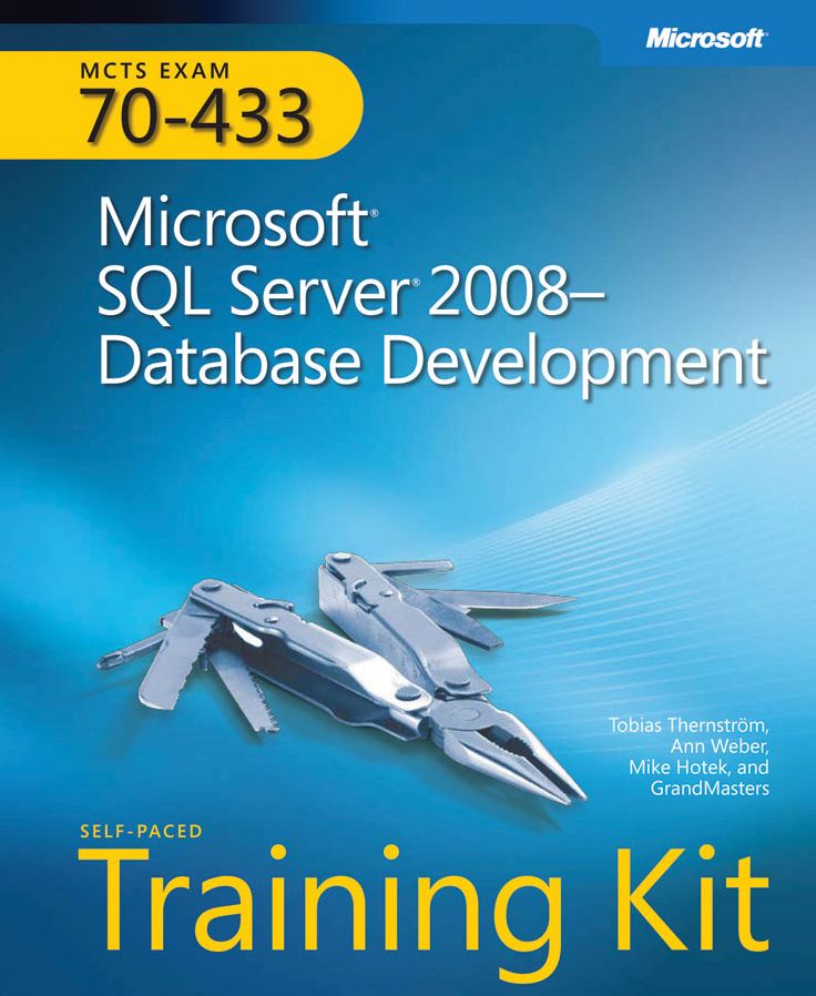 MCTS Self-Paced Training Kit (Exam 70-433): Microsoft SQL Server 2008 Database Development