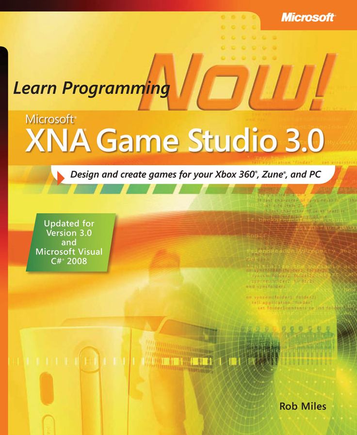 Microsoft XNA Game Studio 3.0: Learn Programming Now!
