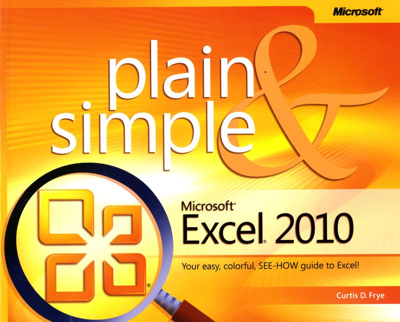 Microsoft Excel 2010 Plain & Simple