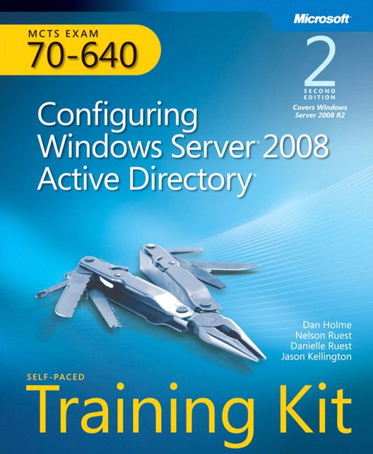Self-Paced Training Kit (Exam 70-640) Configuring Windows Server 2008 Active Directory (MCTS)