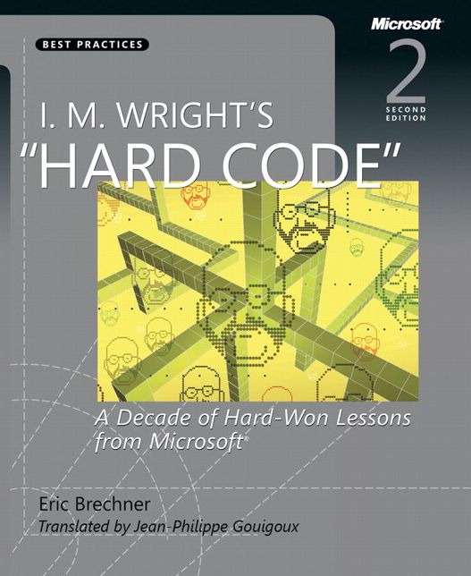 I.M. Wright's Hard Code: A Decade of Hard-Won Lessons from Microsoft