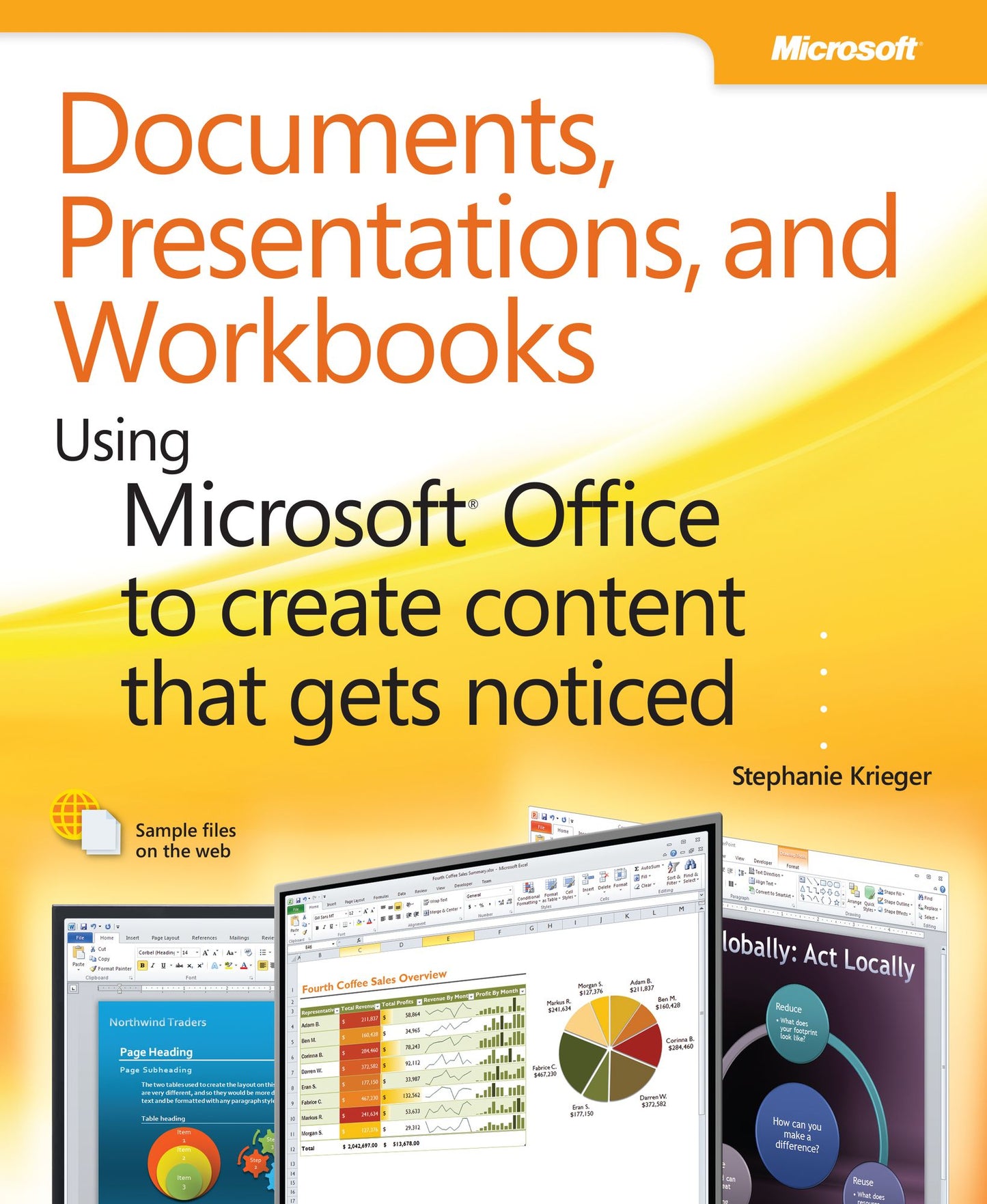 Documents, Presentations, and Worksheets: Using Microsoft Office to Create Content That Gets Noticed