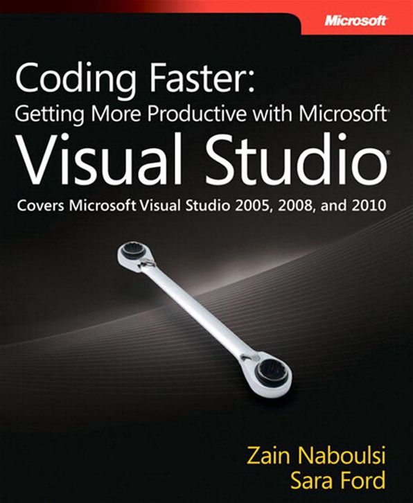 Coding Faster: Getting More Productive with Microsoft Visual Studio